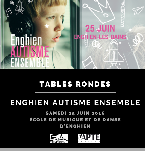 Enghien Autisme Ensemble – Tables rondes du 25 juin